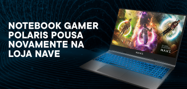 Notebook gamer Polaris pousa novamente na loja NAVE